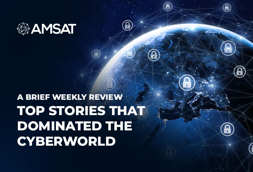 A-Brief-Weekly-Review-of-Top-Stories-that-Dominated-the-Cyberworld