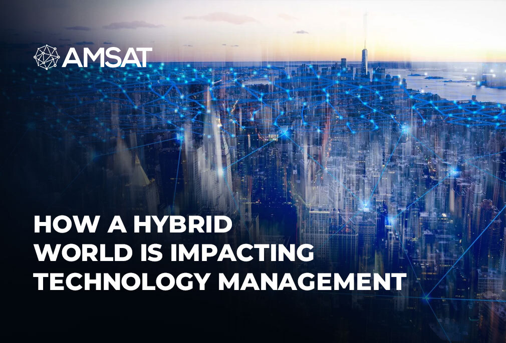 How a hybrid world is impacting technology management